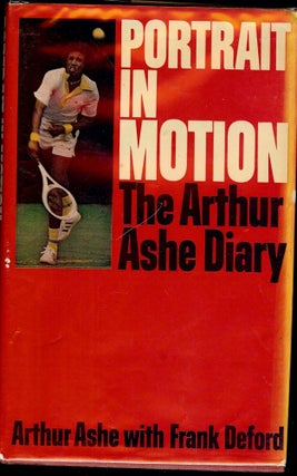 Item #960 PORTRAIT IN MOTION: THE ARTHUR ASHE DIARY. Arthur ASHE