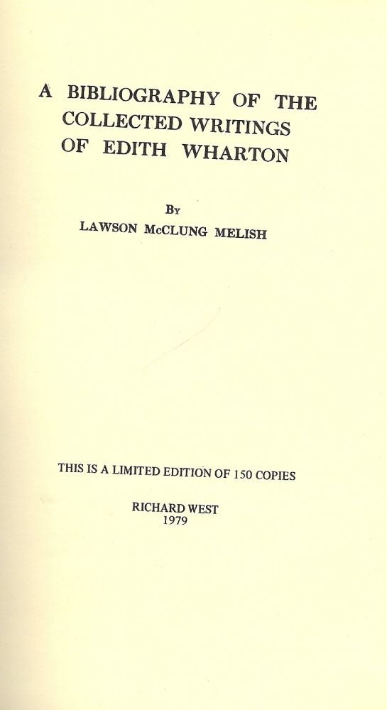 Item #972 A BIBLIOGRAPHY OF THE COLLECTED WRITINGS OF EDITH WHARTON. Lawson McClung MELISH.