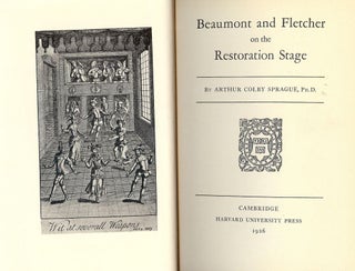 Item #998 BEAUMONT AND FLETCHER ON THE RESTORATION STAGE. Arthur Colby SPRAGUE